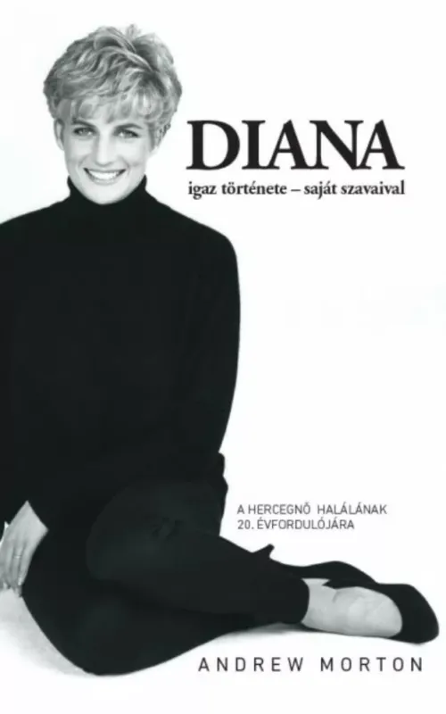 Diana igaz története - Andrew Morton Azonnal elérhető