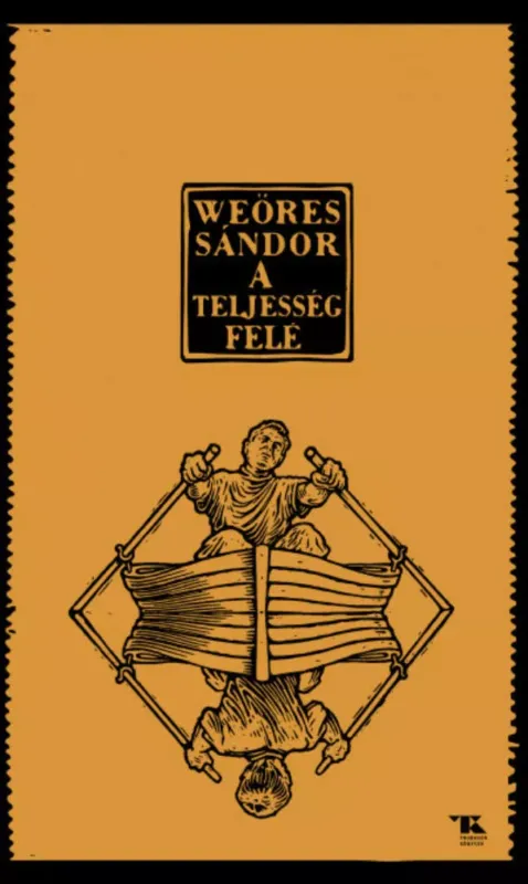 Csak ma A teljesség felé - Weöres Sándor