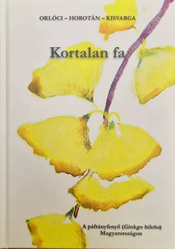 Kortalan fa - A páfrányfenyő Magyarországon - Orlóci László Vedd meg online