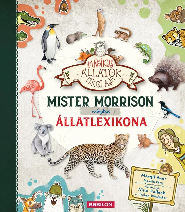 Mágikus állatok iskolája - Mister Morrison mágikus állatlexikona - Margit Auer Árengedmény