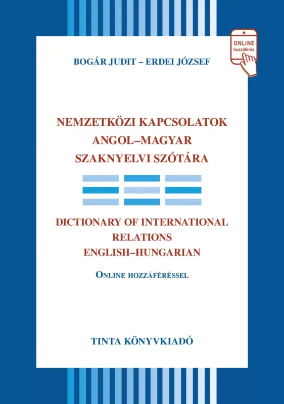 Nemzetközi kapcsolatok angol-magyar szaknyelvi szótára - Bogár Judit Ne maradj le