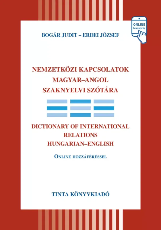 Nemzetközi kapcsolatok magyar-angol szaknyelvi szótára - Bogár Judit Akció