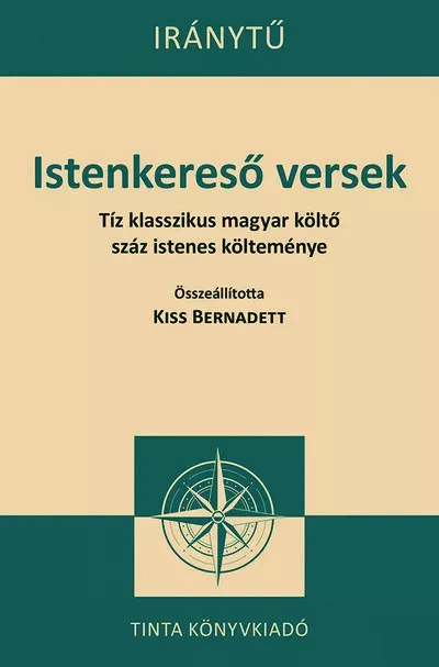 Árengedmény Istenkereső versek - Iránytű sorozat - Kiss Bernadett (szerkesztő)