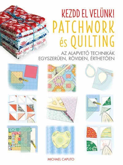 Végkiárusítás Kezdd el velünk! Patchwork és Quilting