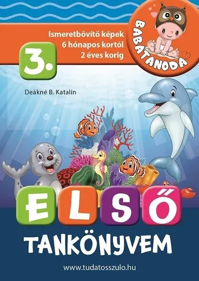 Népszerű Babatanoda - Első tankönyvem 3. rész - Deákné B. Katalin