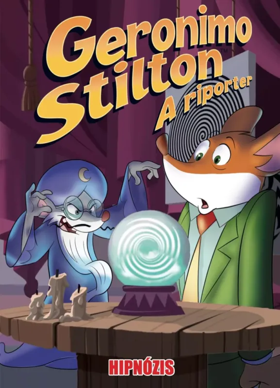 Geronimo Stilton - A riporter 8. - Hipnózis Vedd meg most
