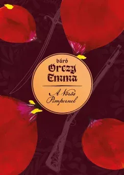 A Vörös Pimpernel - Orczy Emma Népszerű