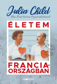 Legnépszerűbb Életem Franciaországban - Julia Child