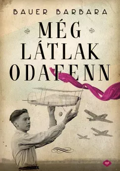 Még látlak odafenn (puha) - Bauer Barbara Kedvezmény