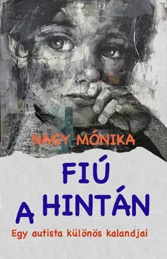 Fiú a hintán - Egy autista különös kalandjai - Nagy Mónika Árengedmény