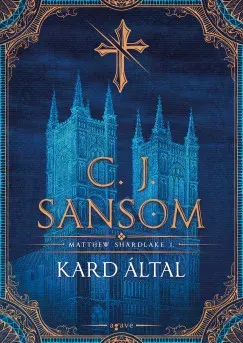 Kard által - C. J. Sansom Kiárusítás