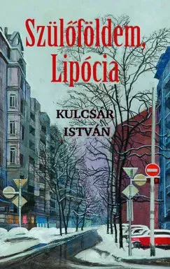 Szülőföldem, Lipócia - Kulcsár István Különleges ajánlat