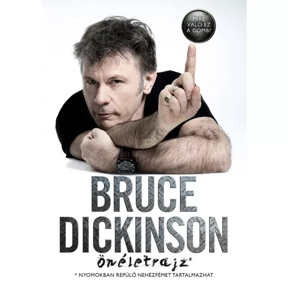 Bruce Dickinson önéletrajz - Mire való ez a gomb? Csak ma