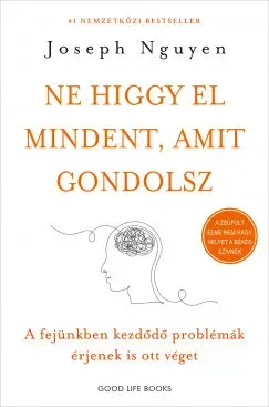 Ne higgy el mindent, amit gondolsz - Joseph Nguyen Kiárusítás