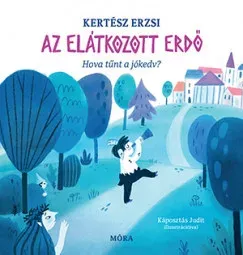 Rendeld meg most Az elátkozott erdő - Kertész Erzsi