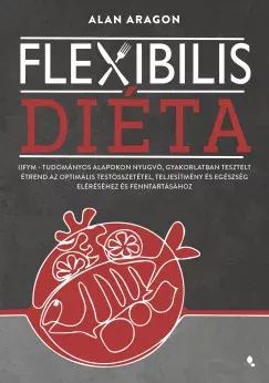 Flexibilis diéta - Alan Aragon Népszerű