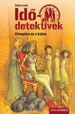 Kleopátra és a kobra - puhatáblás - Idődetektívek 7. - Fabian Lenk Szuper akció