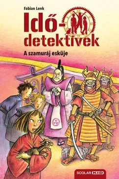 Csak ma A szamuráj esküje - puhatáblás - Idődetektívek 14. - Fabian Lenk