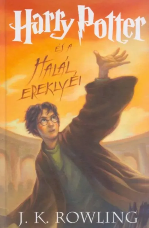Harry Potter és a Halál ereklyéi - 7. könyv - J. K. Rowling Gyors kiszállítás