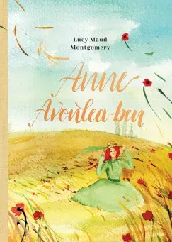 Anne Avonlea-ben - Lucy Maud Montgomery Szezonális akció