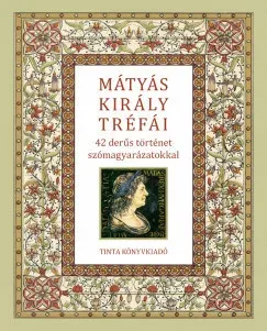 Szezonális akció Mátyás király tréfái - Szép Ernő