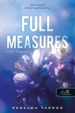 Full Measures - Tiéd vagyok - Rebecca Yarros Gyors kiszállítás