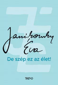 De szép ez az élet! - Janikovszky Éva (felújított kiadás) Azonnal elérhető