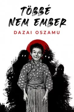 Különleges ajánlat Többé nem ember - Dazai Oszamu