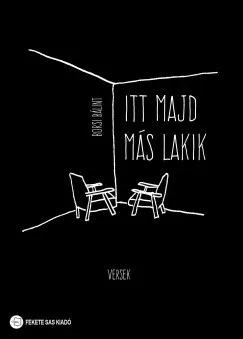 Itt majd más lakik - Borsi Bálint Legkelendőbb