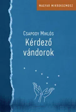 Kedvezmény Kérdező vándorok - Csapody Miklós