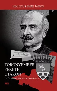 Toronyember fekete utakon - Hegedűs Imre János Expressz kézbesítés