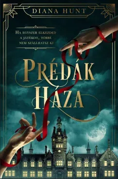 Prédák háza - Diana Hunt - Szépséghibás példány! Legkelendőbb