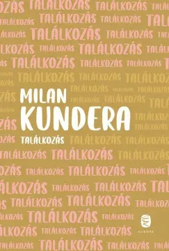 Árengedmény Találkozás (új kiadás) - Milan Kundera