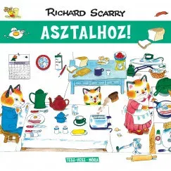 Tesz-Vesz város - Asztalhoz! - Richard Scarry Ajánlat