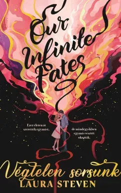 Our Infinite Fates - Végtelen sorsunk - Laura Steven Csak ma