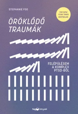 Öröklődő traumák - Felépülésem a komplex PTSD-ből - Stephanie Foo Alacsony ár