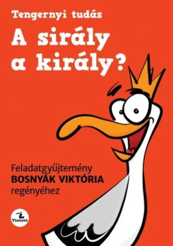 Feladatgyűjtemény - A sirály a király? - Bosnyák Viktória regényéhez (Új kiadás) Expressz kézbesítés