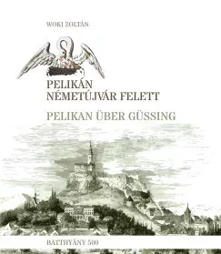 Azonnal elérhető Pelikán Németújvár felett - Pelikan über Güssing - Woki Zoltán
