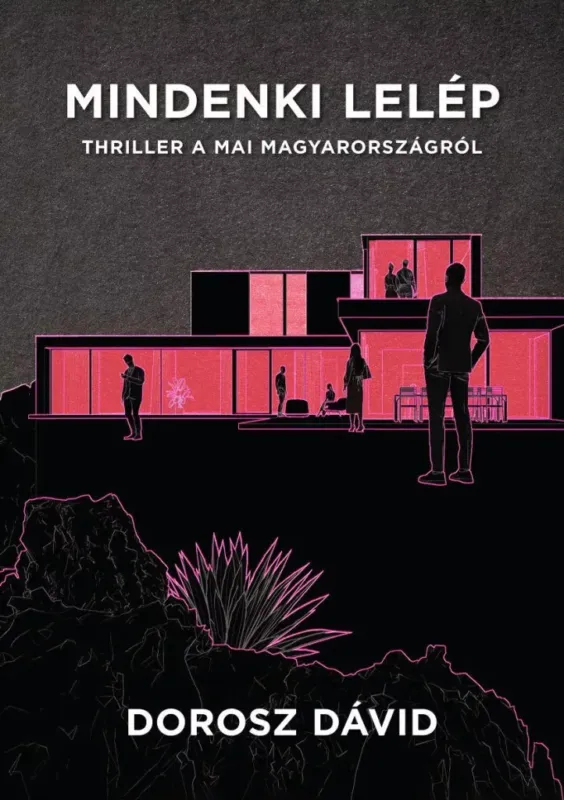 Outlet Mindenki lelép - Thriller a mai Magyarországról - Dorosz Dávid