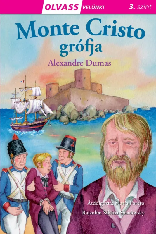 Olvass velünk! (3) - Monte Cristo grófja - Alexandre Dumas-María Forero Azonnal elérhető