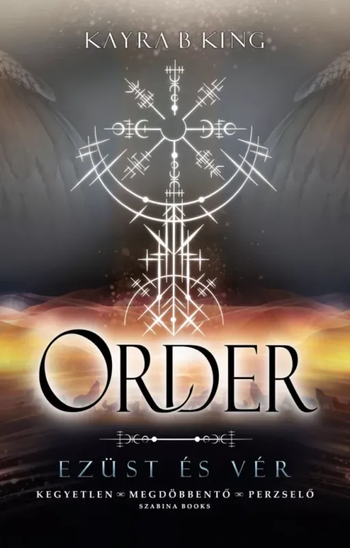Order - Ezüst és vér - Kayra B King Csak ma
