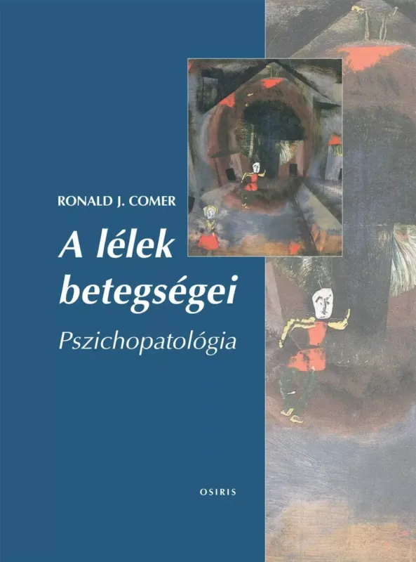 A lélek betegségei - Pszichopatológia - Ronald J. Comer (2024) Biztonságos vásárlás