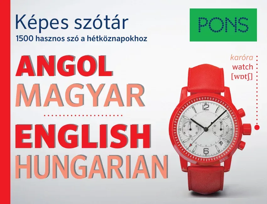 PONS Képes szótár Angol-Magyar - 1500 hasznos szó a hétköznapokhoz Azonnal elérhető