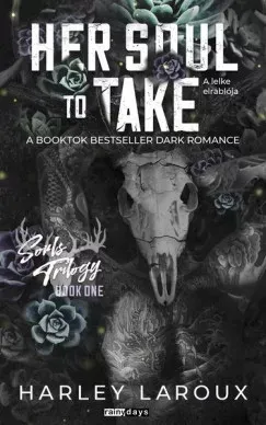 Korlátozott ajánlat Her Soul to Take - A lelke elrablója - Harley Laroux