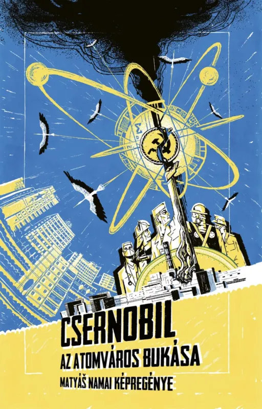 Csernobil - Az atomváros bukása - Matyás Namai Azonnali szállítás