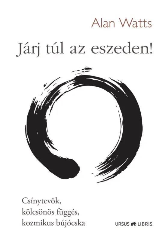 Kihagyhatatlan ajánlat Járj túl az eszeden! - Alan Watts