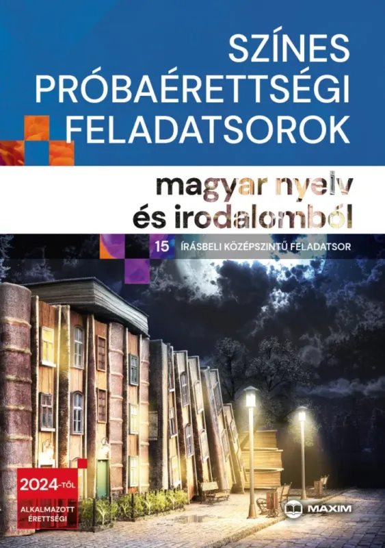 Színes próbaérettségi feladatsorok magyar nyelv és irodalomból (15 írásbeli középszintű feladatsor) - 2024-től érvényes Olcsóbb