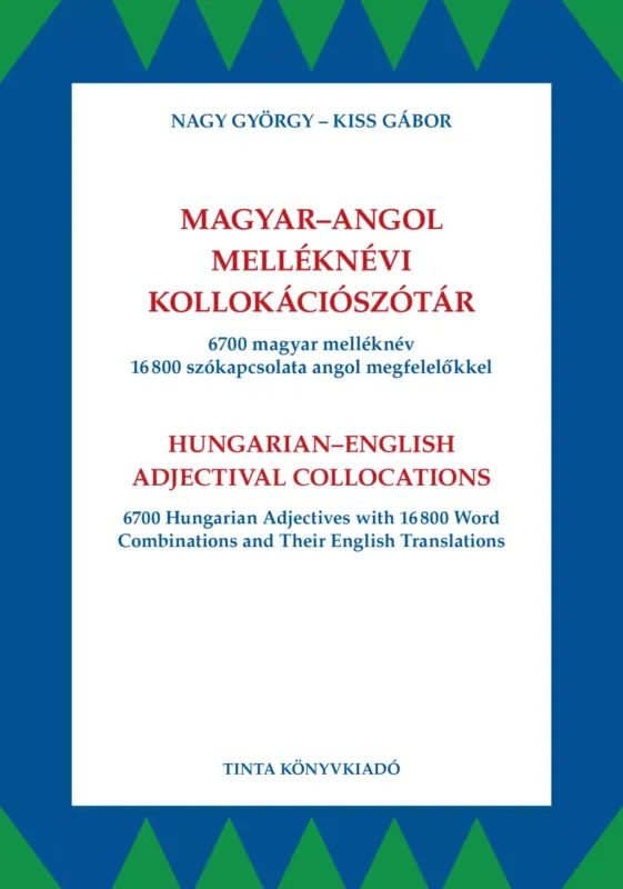 Vásárlói kedvenc Magyar-angol melléknévi kollokációszótár - Nagy György - Kiss Gábor