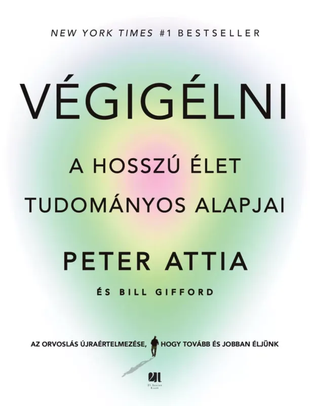 Szuper ajánlat Végigélni - A hosszú élet tudományos alapjai - Peter Attia - Bill Gifford