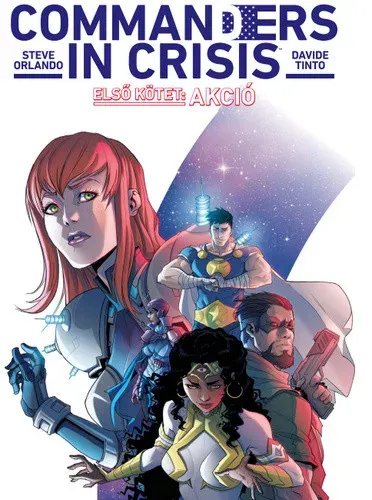 Akció - Commanders In Crisis 1. - Steve Orlando - Davide Tinto Biztonságos fizetés